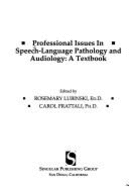 Professional Issues in Speech-Language Pathology and Audiology: A Textbook