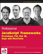 Professional JavaScript Frameworks: Prototype, YUI, Ext JS, Dojo and MooTools