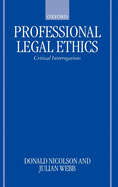 Professional Legal Ethics: Critical Interrogations
