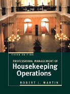 Professional Management of Housekeeping Operations - Martin, Robert J