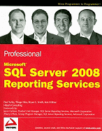 Professional Microsoft SQL Server 2008 Reporting Services - Turley, Paul, and Silva, Thiago, and Smith, Brian C