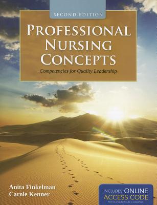 Professional Nursing Concepts: Competencies for Quality Leadership - Finkelman, Anita, and Kenner, Carole, PhD, Faan