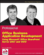 Professional Office Business Application Development: Using Microsoft Office Sharepoint Server 2007 and Vsto