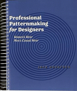 Professional Patternmaking for Designers: Women's Wear and Men's Casual Wear