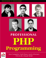 Professional PHP Programming - Castagnetto, Jesus M, and Schumann, Sascha, and Scollo, Chris
