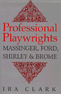 Professional Playwrights - Clark, Ira