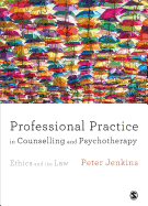Professional Practice in Counselling and Psychotherapy: Ethics and the Law
