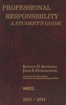 Professional Responsibility: A Student's Guide - Rotunda, Ronald D, and Dzienkowski, John S