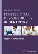 Professional Responsibility in Dentistry: A Practical Guide to Law and Ethics