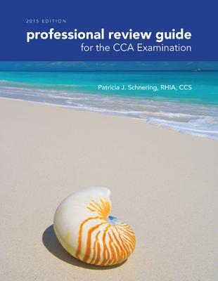 Professional Review Guide for the CCA Examination 2015 - Schnering, Patricia