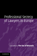 Professional Secrecy of Lawyers in Europe