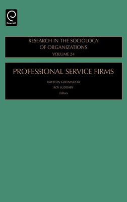 Professional Service Firms - Greenwood, Royston, Professor (Editor), and Suddaby, Roy (Editor), and McDougald, Megan (Editor)