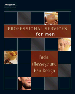 Professional Services for Men : Facial Massage, Shaving and Hair Design