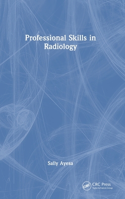 Professional Skills in Radiology - Ayesa, Sally