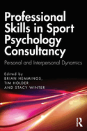 Professional Skills in Sport Psychology Consultancy: Personal and Interpersonal Dynamics