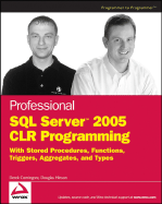 Professional SQL Server 2005 CLR Programming: With Stored Procedures, Functions, Triggers, Aggregates, and Types
