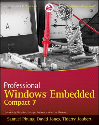 Professional Windows Embedded Compact 7 - Phung, Samuel, and Jones, David, and Joubert, Thierry