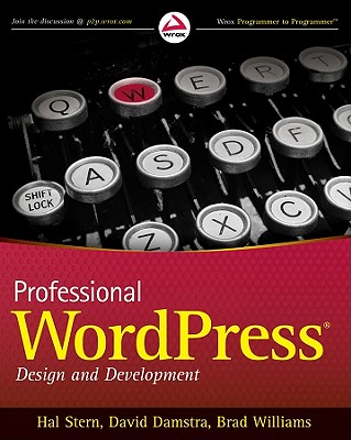 Professional WordPress: Design and Development - Stern, Hal, and Damstra, David, and Williams, Brad