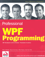 Professional WPF Programming: .Net Development with the Windows Presentation Foundation