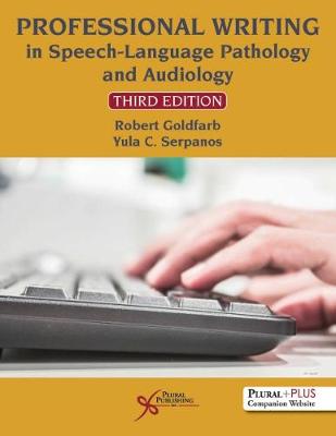 Professional Writing in Speech-Language Pathology and Audiology - Goldfarb, Robert, and Serpanos, Yula Cherpelis