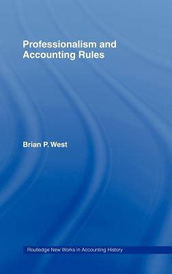 Professionalism and Accounting Rules - West, Brian P