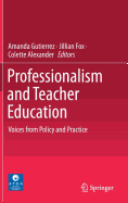 Professionalism and Teacher Education: Voices from Policy and Practice