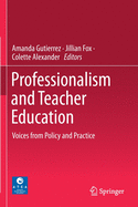 Professionalism and Teacher Education: Voices from Policy and Practice