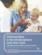 Professionalism in the Interdisciplinary Early Years Team: Supporting Young Children and their Families