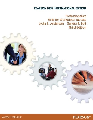 Professionalism: Skills for Workplace Success: Pearson New International Edition - Anderson, Lydia, and Bolt, Sandra