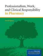 Professionalism, Work, and Clinical Responsibility in Pharmacy with Access Code