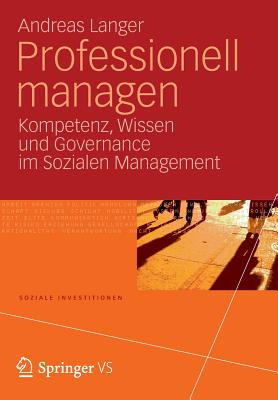Professionell Managen: Kompetenz, Wissen Und Governance Im Sozialen Management - Langer, Andreas