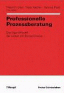 Professionelle Prozessberatung. Das Trigon-Modell Der Sieben Oe-Basisprozesse - Glasl, Friedrich; Kalcher, Trude; Piber, Hannes