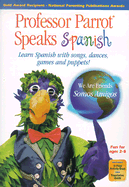 Professor Parrot Speaks Spanish: Learn Spanish with Songs, Dances, Games and Puppets! - Sound Beginnings (Creator)
