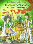 Professor Puffendorfs Secret Potions - Tzannes, Robin, and Paul, Korky