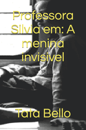 Professora Silvia em: A menina invisivel