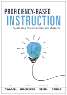 Proficiency-Based Instruction: Rethinking Lesson Design and Delivery (Your Implementation Strategy for Proficiency-Based Instruction)