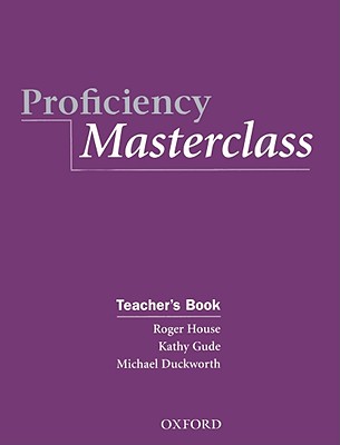 Proficiency Masterclass - Gude, Kathy, and Duckworth, Michael, and House, Roger