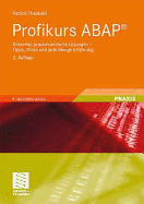 Profikurs ABAP(R): Konkrete, Praxisorientierte Losungen - Tipps, Tricks Und Jede Menge Erfahrung