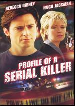 Profile of a Serial Killer - 