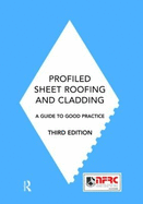 Profiled Sheet Roofing and Cladding: A Guide to Good Practice