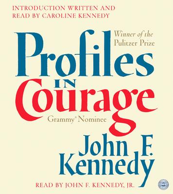 Profiles in Courage CD - Kennedy, John F, and Kennedy Jr, John F (Read by), and Kennedy, Caroline (Read by)