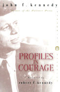 Profiles in Courage - Kennedy, John F, and Kennedy, Robert F (Foreword by)