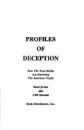 Profiles of Deception: How the News Media Are Deceiving the American People