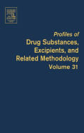 Profiles of Drug Substances, Excipients and Related Methodology: Volume 31