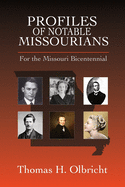 Profiles of Notable Missourians: For the Missouri Bicentennial