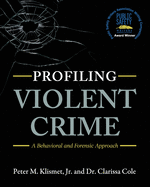 Profiling Violent Crime: A Behavioral and Forensic Approach