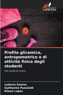 Profilo glicemico, antropometrico e di attivit? fisica degli studenti