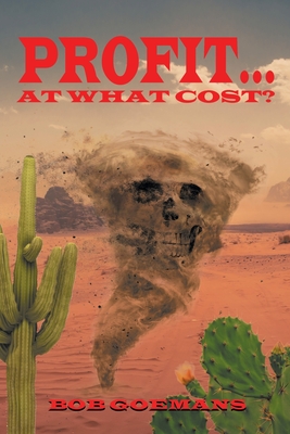 Profit... At What Cost? - Goemans, Bob