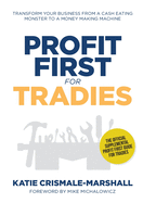 Profit First for Tradies: Transform your business from a cash eating monster to a money making machine