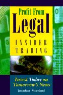 Profit from Legal Insider Trading: Invest Today on Tomorrow's News